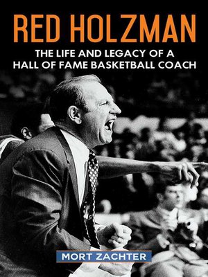 cover image of Red Holzman: the Life and Legacy of a Hall of Fame Basketball Coach